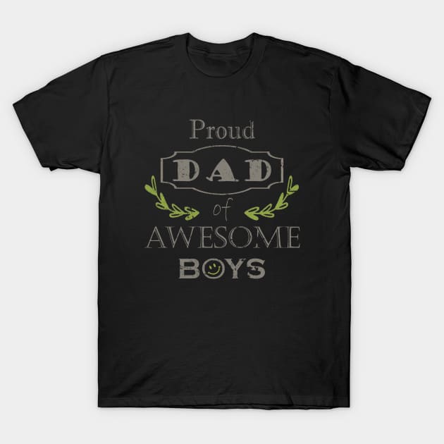 Proud Dad of Boys T-Shirt by LND4design